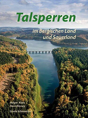 Talsperren Im Bergischen Land Und Sauerland By Unknown Author Goodreads