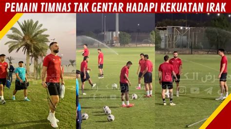 Latihan Day Timnas Indonesia Siap Hadapi Teror Supporter Iraq