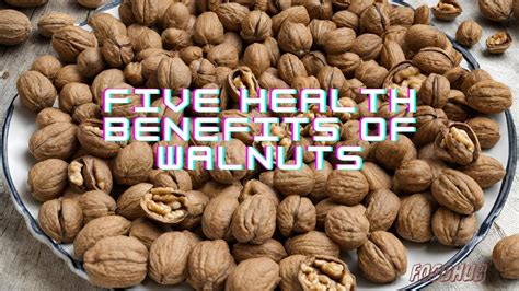 Five Health Benefits Of Walnuts Youtube