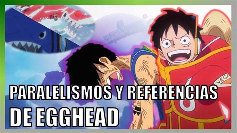 One Piece Paralelismos Del Arco De Egghead Youtube