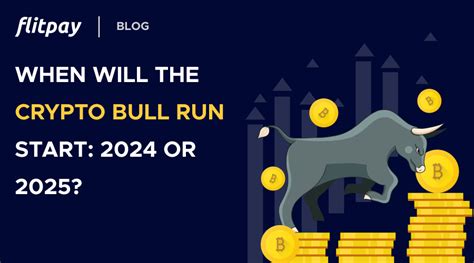 When Will The Crypto Bull Run Start 2024 Or 2025 Flitpay