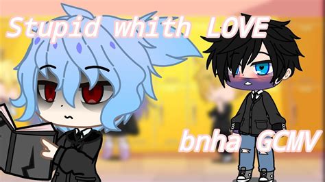 Stupid With L Ve Dabishigaraki Gcmv Bnha L O V Happy