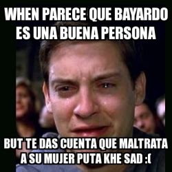 Meme Crying Peter Parker When Parece Que Bayardo Es Una Buena Persona