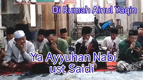 Ya Ayyuhan Nabi Ust Saidi Al Karomah Talkandang Kotaanyar Bersholawat