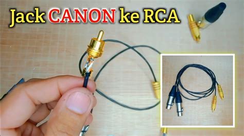 Cara Nyambung Jack Canon Ke Rca Jack Canon To Rca Youtube