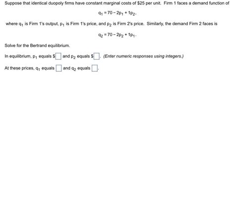 Solved Q1 70−2p1 1p2 Where Q1 Is Firm 1 S Output P1 Is Firm