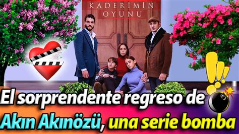 El sorprendente regreso de Akın Akınözü en Kaderimin Oyunu una serie