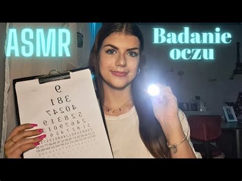 Asmr Po Polsku Badanie Oczu Ale Wszystko Jest Le Eye Exam But