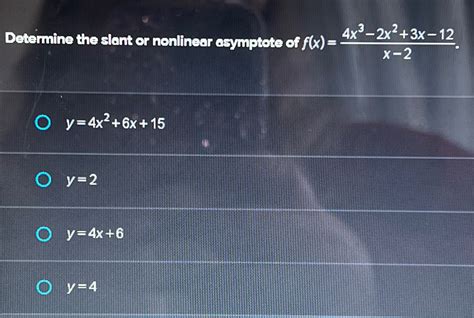 Solved Determine The Slant Or Nonlinear Esymptote Of Chegg