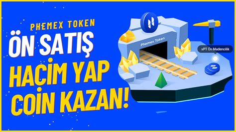 Hac M Yaparak N Sati Co N Kazan Phemex Token N Sati Youtube