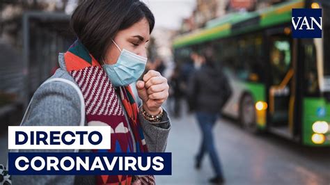 Coronavirus Ltima Hora En Directo Muertos Y M S De