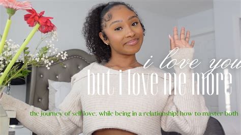 I Love You And Me Mastering Self Love While In A Relationship Youtube