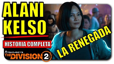 Alani Kelso Renegada Historia Completa Personajes The Division 2