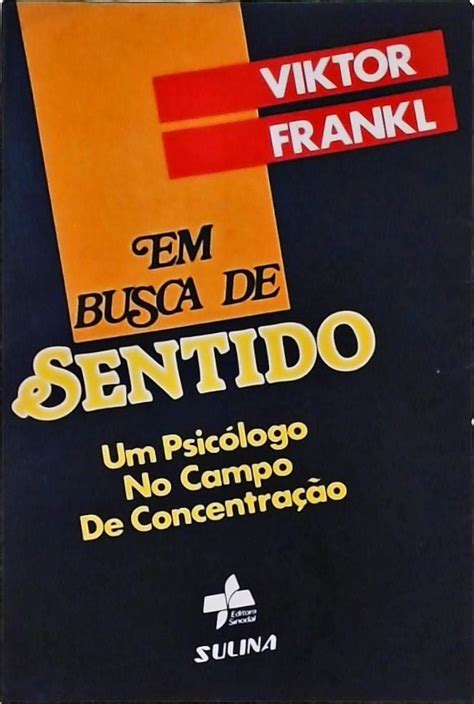 Em Busca De Sentido Viktor E Frankl Tra A Livraria E Sebo