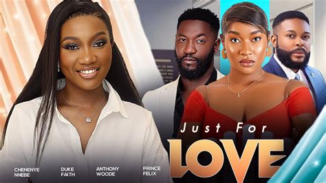 JUST FOR LOVE New Movie Chinenye Nnebe Faith Duke Anthony Woode