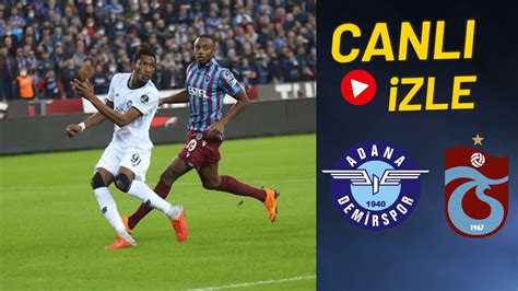 Trabzonspor Adana Dem Rspor Ma I Canli Zle Youtube