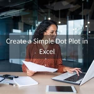 Create A Simple Dot Plot In Excel Excel University