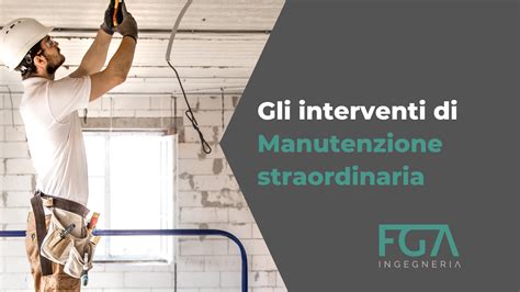 Gli Interventi Di Manutenzione Straordinaria Definizione Lavori