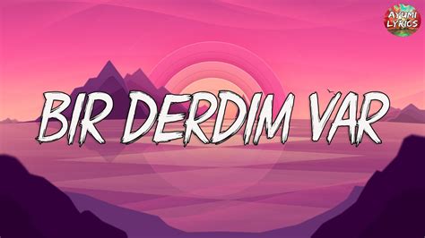 Mor Ve Tesi Bir Derdim Var S Zleri Lyrics Youtube Music