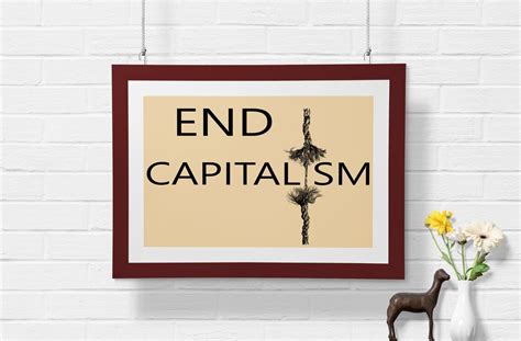 End Capitalism Prints Anti Capitalist Wall Art Capitalism Etsy Uk