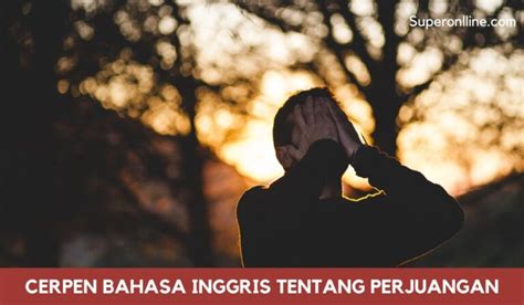 Cerpen Bahasa Inggris Tentang Perjuangan Hidup Artinya