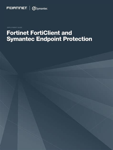 Fortinet Forticlient And Symantec Endpoint Protection Deployment Guide