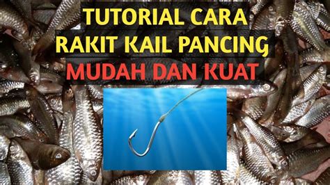 Cara Mengikat Kail Pancing Simpel Dan Tepat Youtube