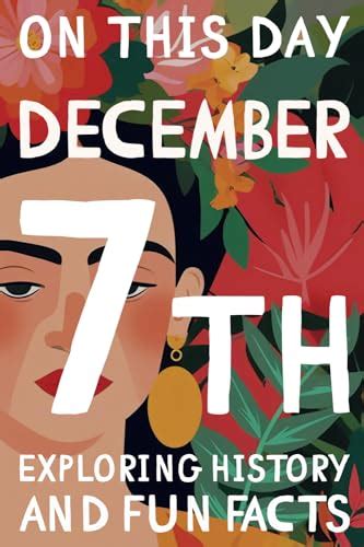 What About This Day The Hidden Stories Behind December 7th