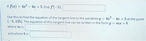 Solved If F X 4x2−4x 5 Find F′ −5 Use This To Find The