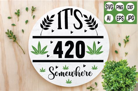 Its 420 Somewhere Graphic By Digitalart · Creative Fabrica
