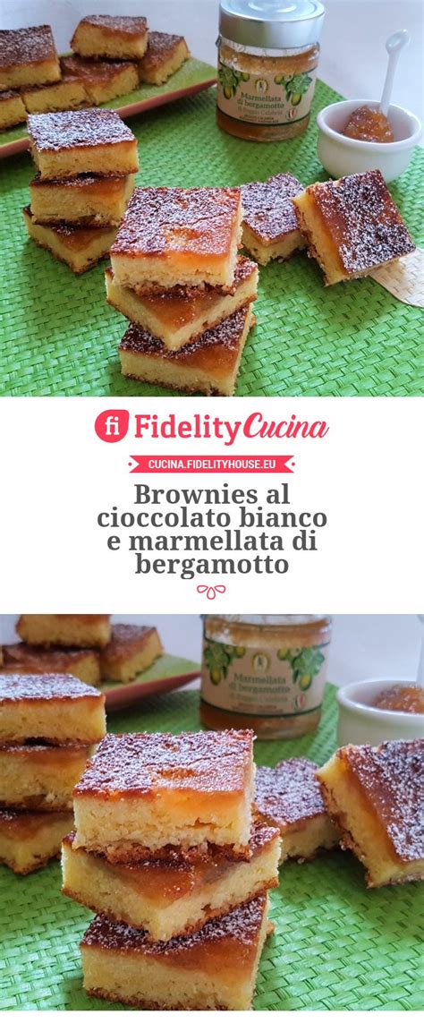 Brownies Al Cioccolato Bianco E Marmellata Di Bergamotto Ricetta