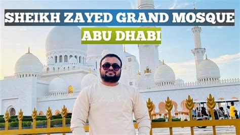 SHEIKH ZAYED GRAND MOSQUE ABU DHABI SHEIKH ZAYED MOSQUE THE MOST