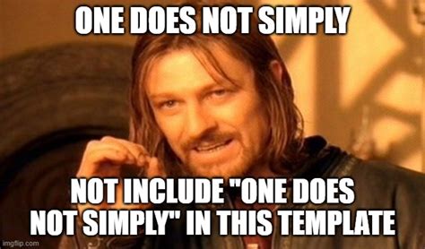 One Does Not Simply Meme Imgflip