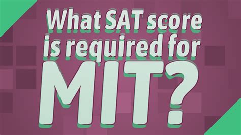 What Sat Score Is Required For Mit Youtube