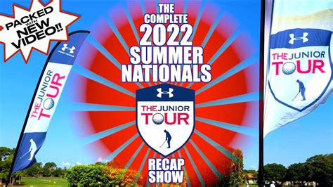 The Complete 2022 UA Summer Nationals Recap Show The Junior Tour