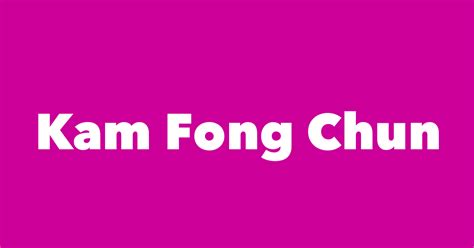 Kam Fong Chun - Spouse, Children, Birthday & More