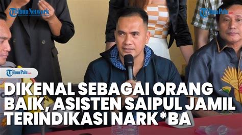 Saipul Jamil Kenal Asistennya Orang Baik Kaget Saat Tahu Terindikasi