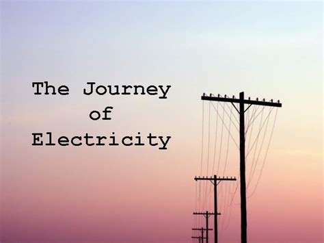 The Journey Of Electricity How Does Electricity Get