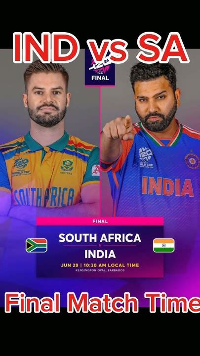 Ind Vs Sa T20 Wc Final Match Time Indvssa Savsind T20worldcup