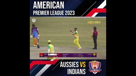 American Premier League 2023indian Vs Aussies Match 07 Highlights Apl