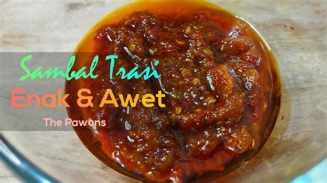 Eksklusif Resep Sambal Trasi Enak Awet Ala Profesional Youtube