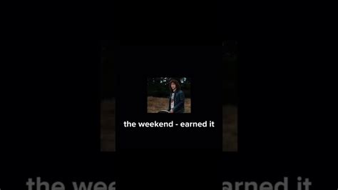 The Weekend Earned It YouTube