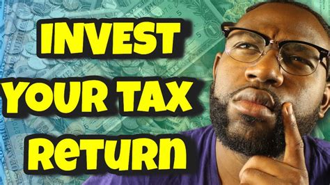 5 Smart Ways To Invest Your Tax Return Youtube