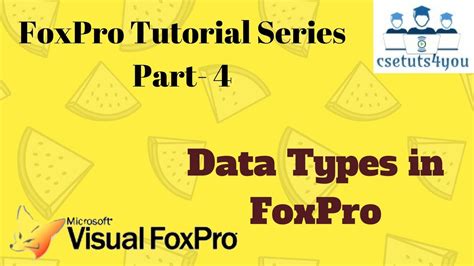 Foxpro Tutorial Series Data Types In Foxpro Youtube