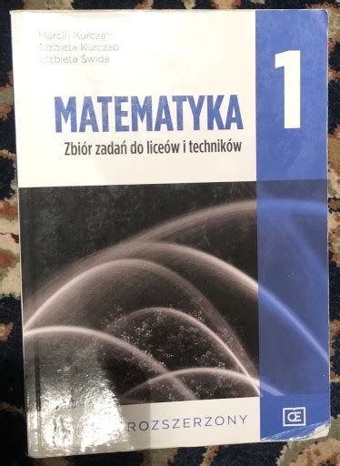 Matematyka 1 rozszerzony Kurczab zbiór zadań Warszawa Kup teraz na