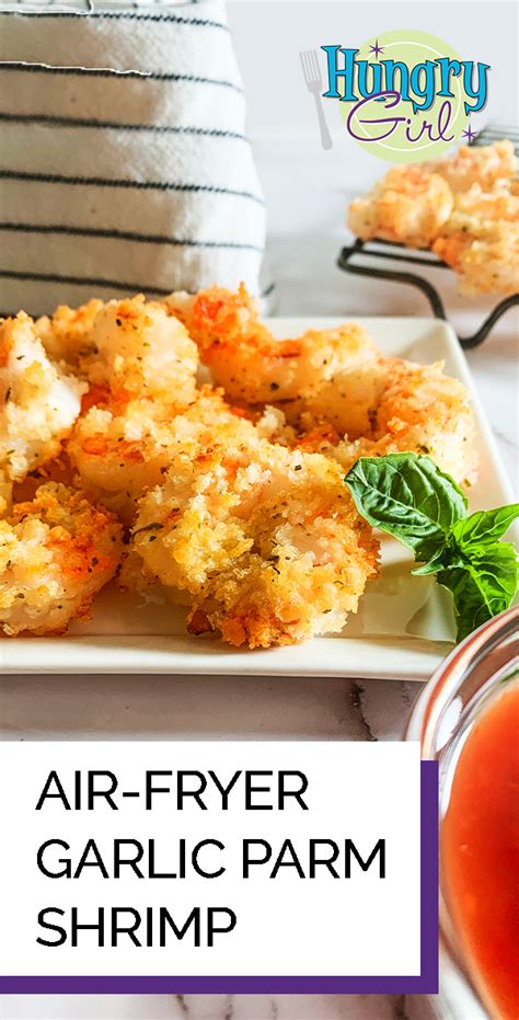 Crispy Air Fryer Garlic Parmesan Shrimp Recipe Hungry Girl