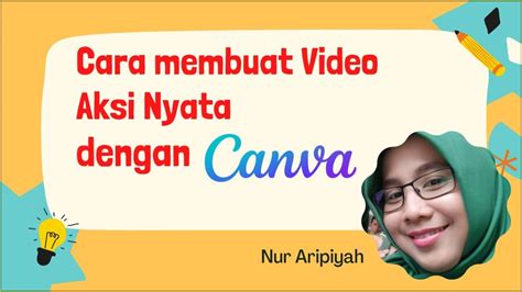 Cara Membuat Video Aksi Nyata Dengan Canva YouTube