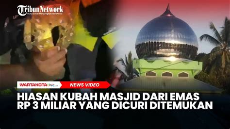 Hiasan Kubah Masjid Dari Emas Senilai Rp Miliar Yang Dicuri Di Pulau