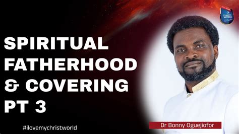 Spiritual Fatherhood And Covering Dr Bonny Oguejiofor Youtube