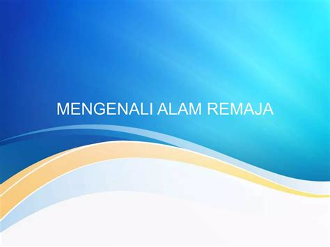 Mengenali Alam Remaja Editpptx